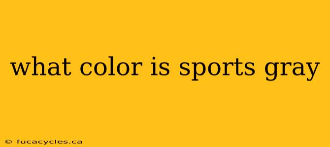 what color is sports gray