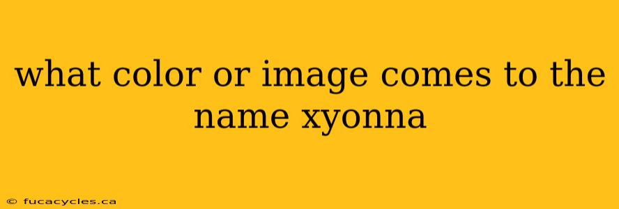 what color or image comes to the name xyonna