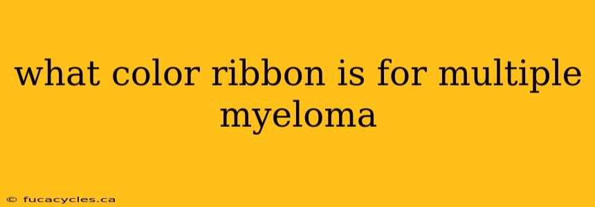 what color ribbon is for multiple myeloma