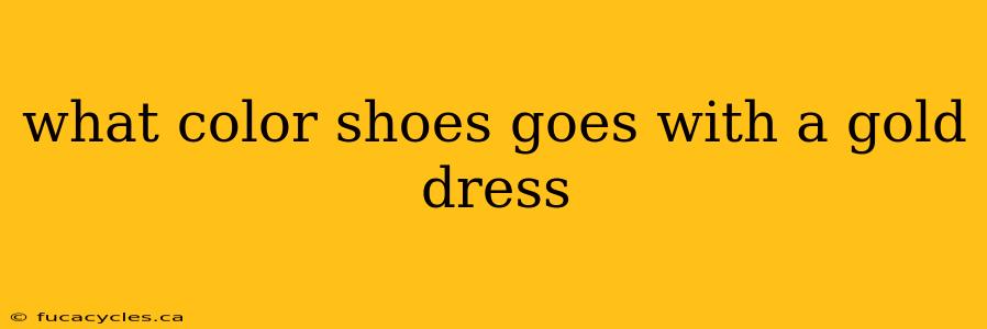 what color shoes goes with a gold dress