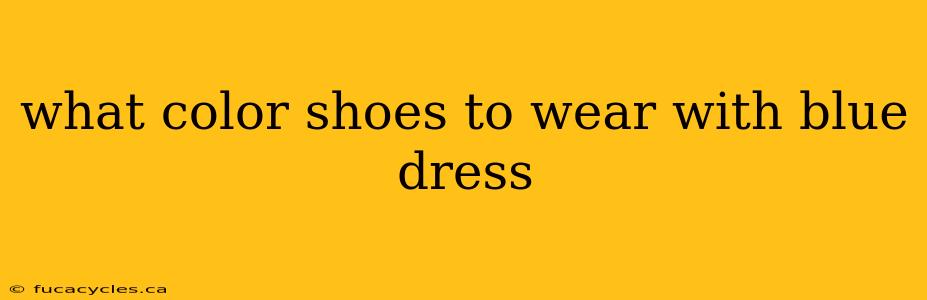 what color shoes to wear with blue dress