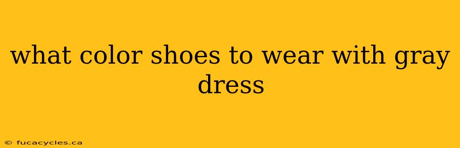 what color shoes to wear with gray dress