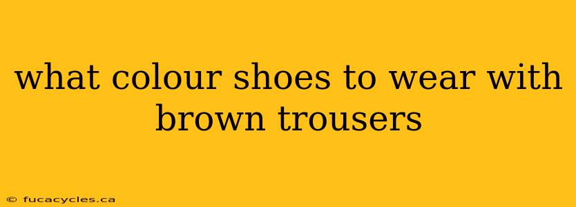 what colour shoes to wear with brown trousers