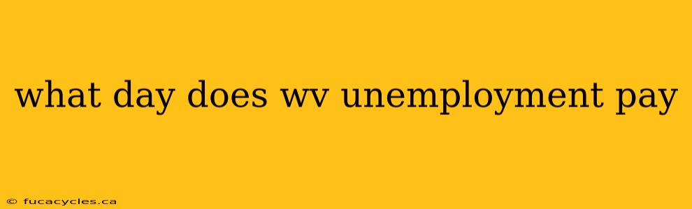 what day does wv unemployment pay