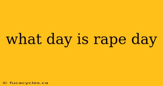 what day is rape day