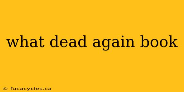 what dead again book