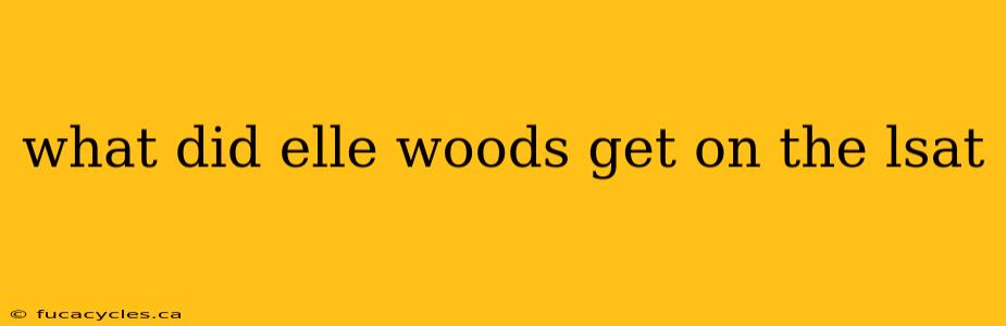 what did elle woods get on the lsat