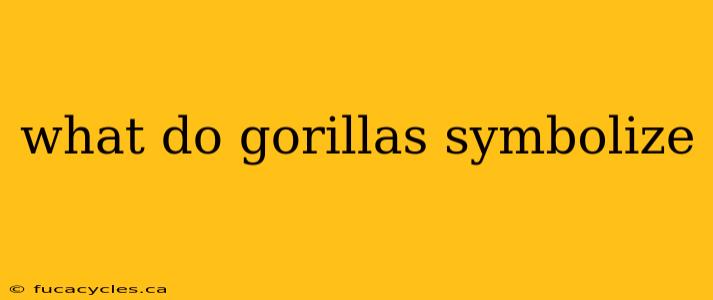 what do gorillas symbolize