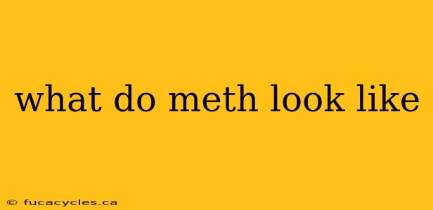 what do meth look like