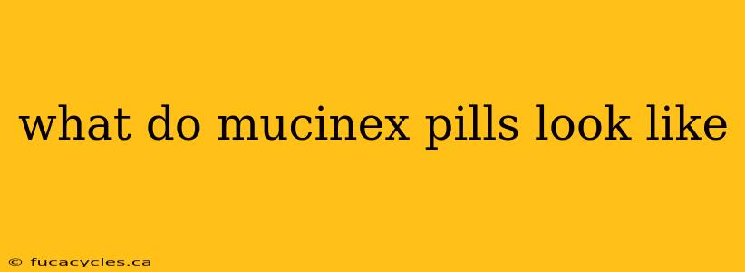 what do mucinex pills look like