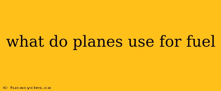 what do planes use for fuel