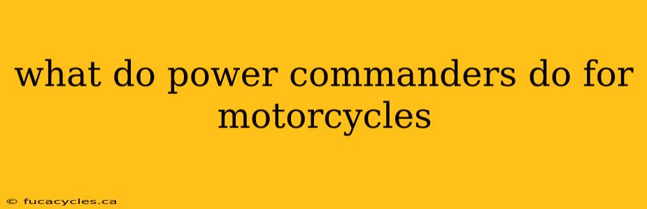 what do power commanders do for motorcycles