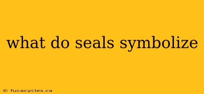 what do seals symbolize