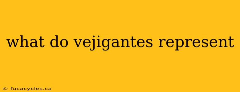 what do vejigantes represent