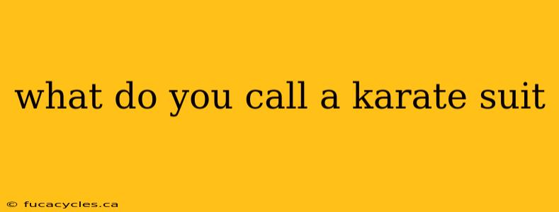 what do you call a karate suit