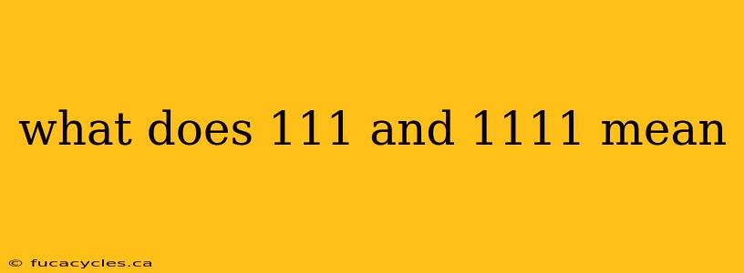 what does 111 and 1111 mean