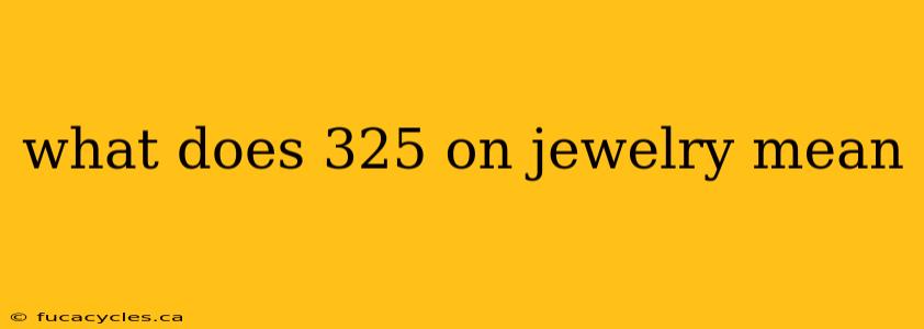 what does 325 on jewelry mean