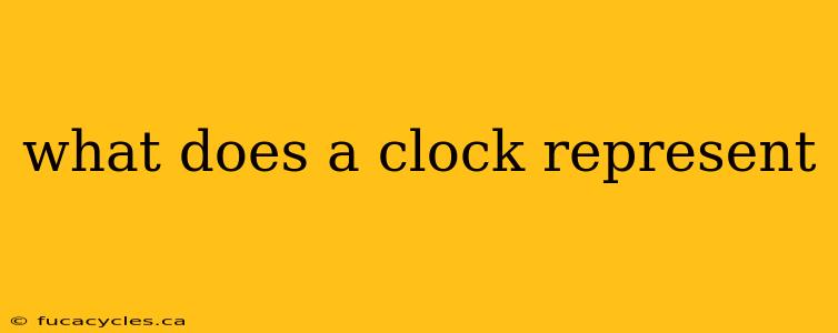 what does a clock represent