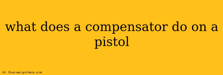 what does a compensator do on a pistol