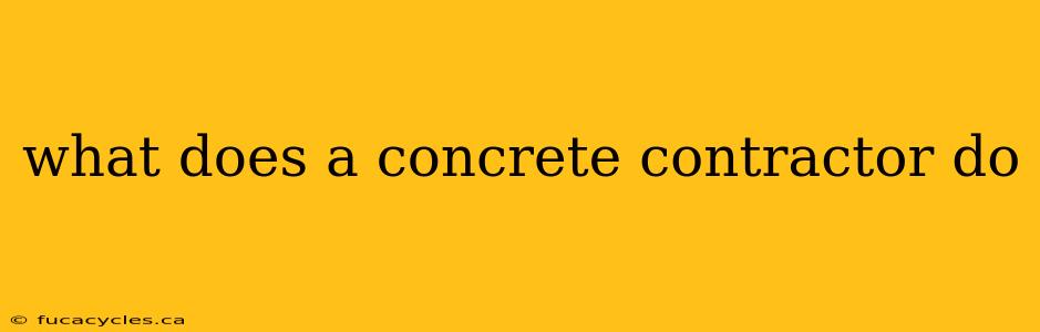 what does a concrete contractor do