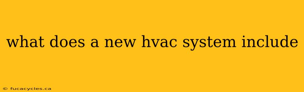 what does a new hvac system include