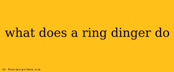 what does a ring dinger do