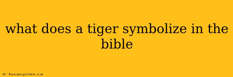 what does a tiger symbolize in the bible