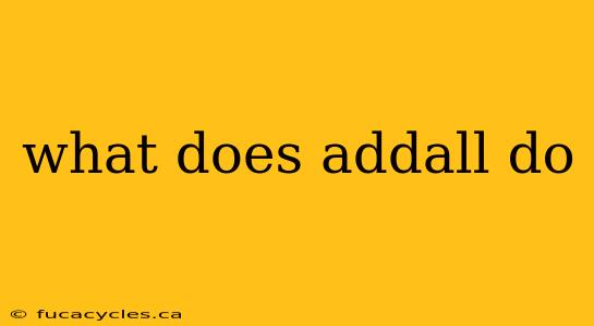 what does addall do