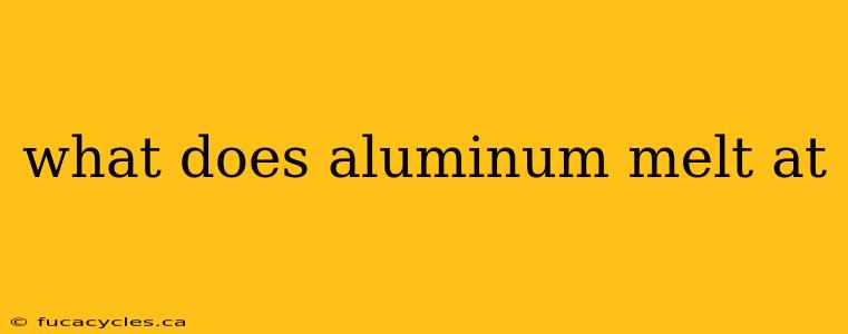 what does aluminum melt at