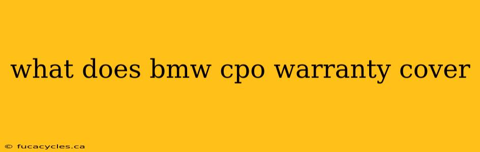 what does bmw cpo warranty cover