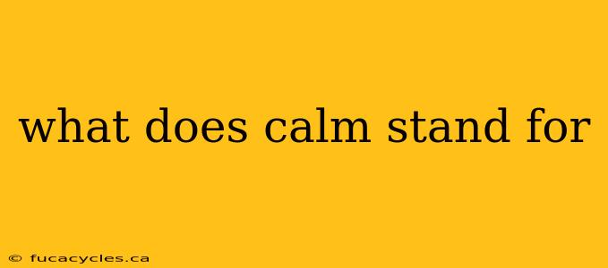 what does calm stand for