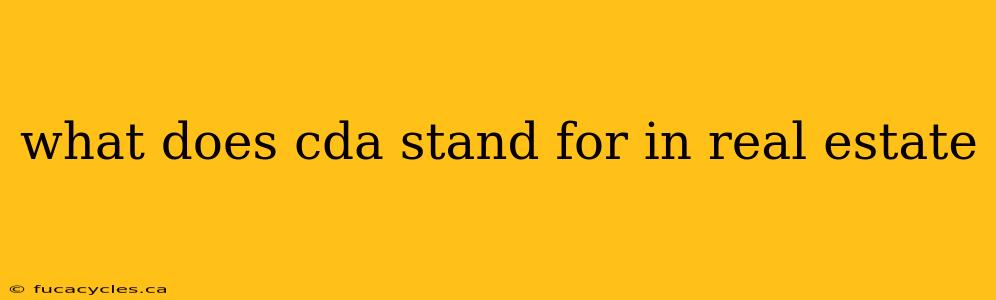 what does cda stand for in real estate