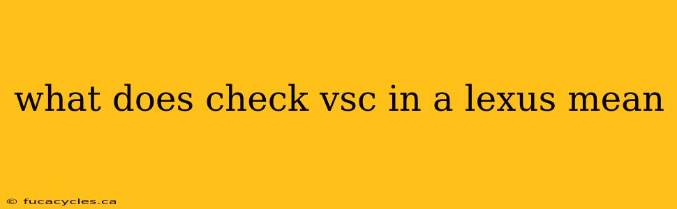 what does check vsc in a lexus mean