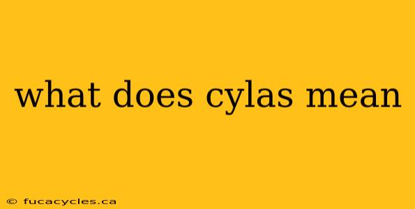 what does cylas mean