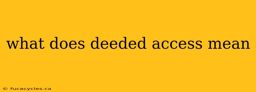 what does deeded access mean