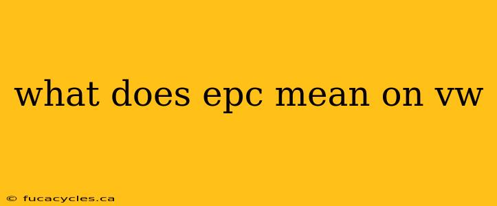 what does epc mean on vw