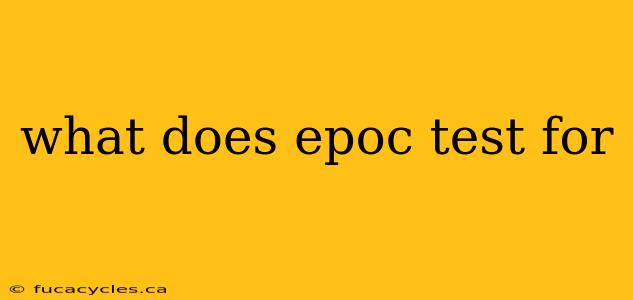 what does epoc test for