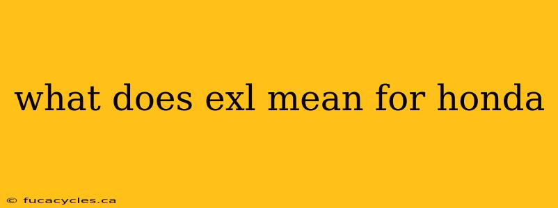 what does exl mean for honda