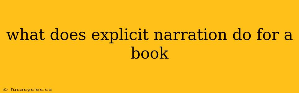 what does explicit narration do for a book