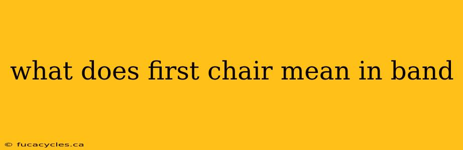 what does first chair mean in band