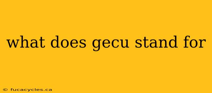 what does gecu stand for