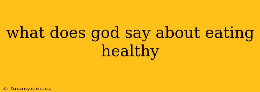 what does god say about eating healthy