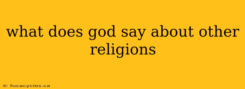 what does god say about other religions