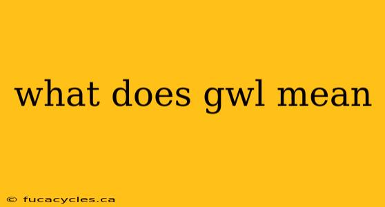 what does gwl mean