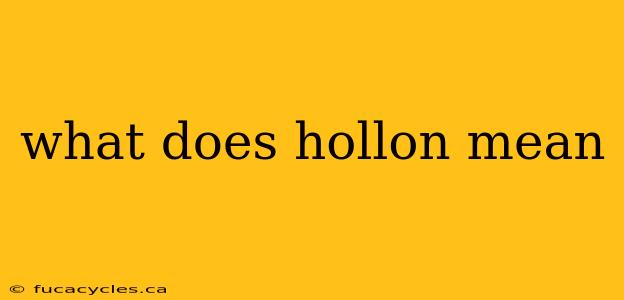 what does hollon mean