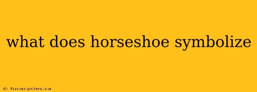 what does horseshoe symbolize