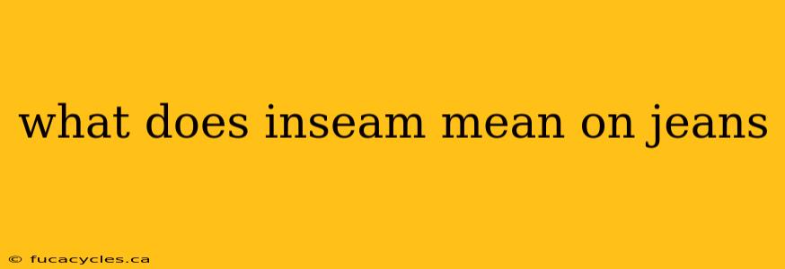 what does inseam mean on jeans