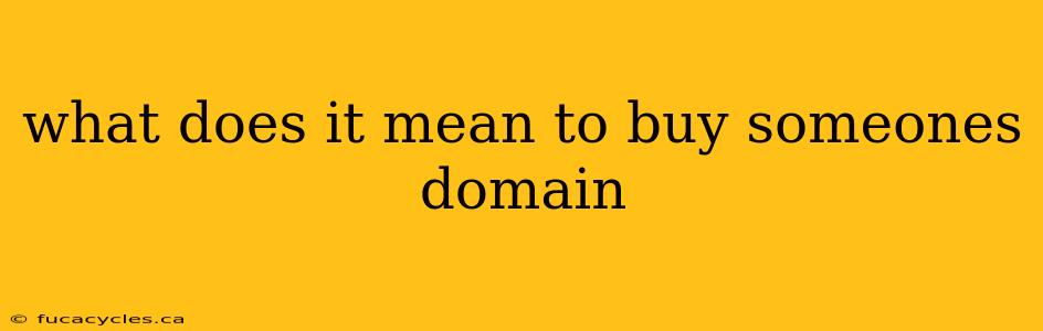 what does it mean to buy someones domain