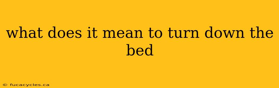 what does it mean to turn down the bed