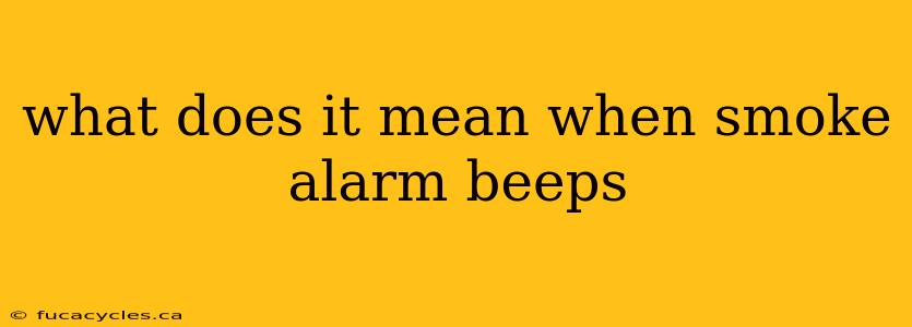 what does it mean when smoke alarm beeps